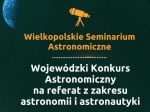  Wojewódzki Konkurs na referat z zakresu astronomii i astronautyki