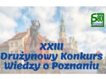 XXIII Drużynowy Międzyszkolny Konkurs Wiedzy o Poznaniu