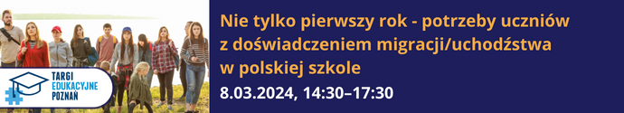 TE12 Nie tylko pierwszy rok - potrzeby uczniów z doświadczeniem migracji/uchodźstwa w polskiej szkole
